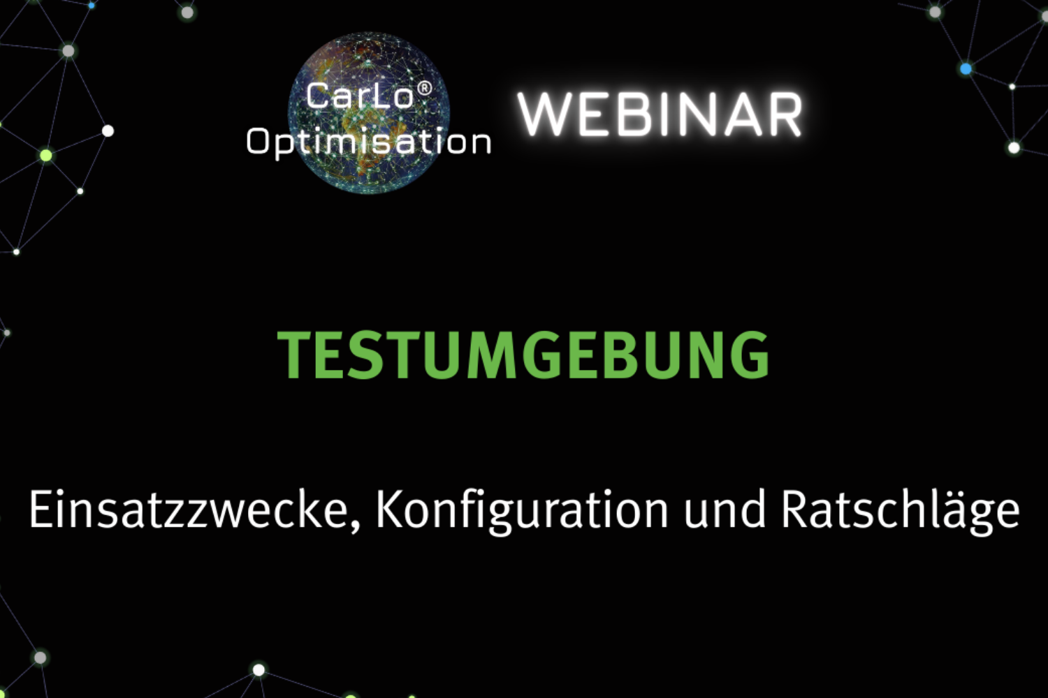 CarLo Optimisation Webinar: CarLo Testumgebung